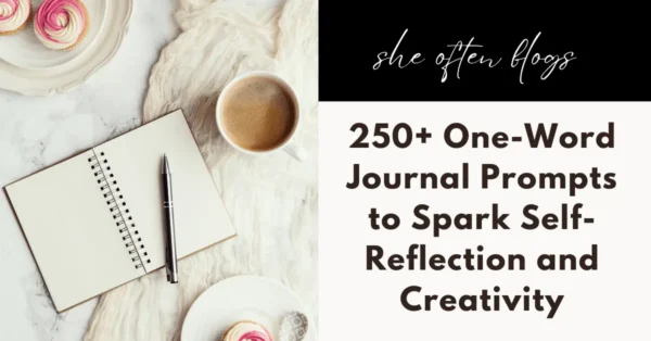 250+ One-Word Journal Prompts to Spark Self-Reflection and Creativity