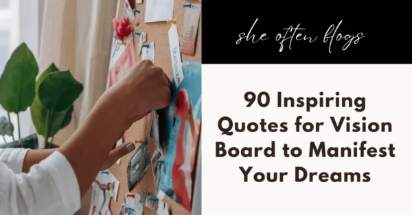 90 Inspiring Quotes for Vision Board to Manifest Your Dreams