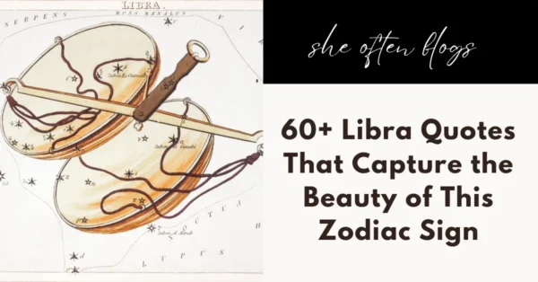 60+ Libra Quotes That Capture the Beauty of This Zodiac Sign