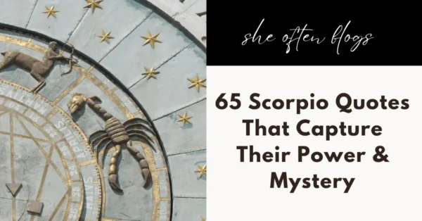 65 Scorpio Quotes That Capture Their Power & Mystery