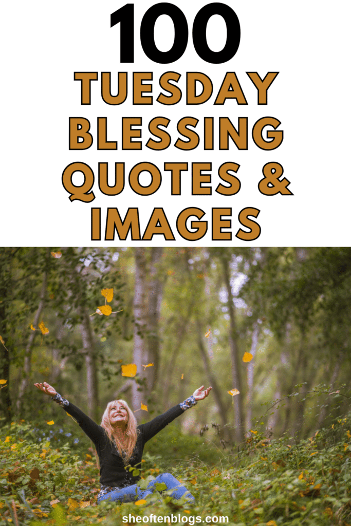 TUESDAY BLESSINGS AND QUOTES