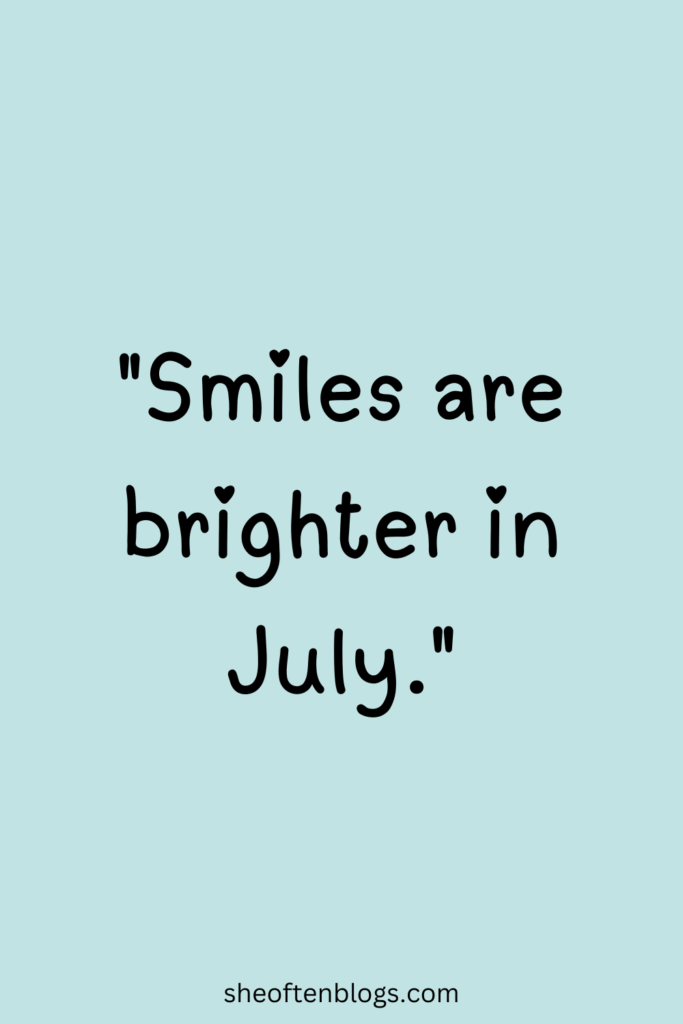 July quotes
