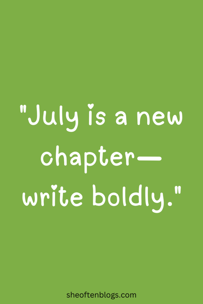 July quotes