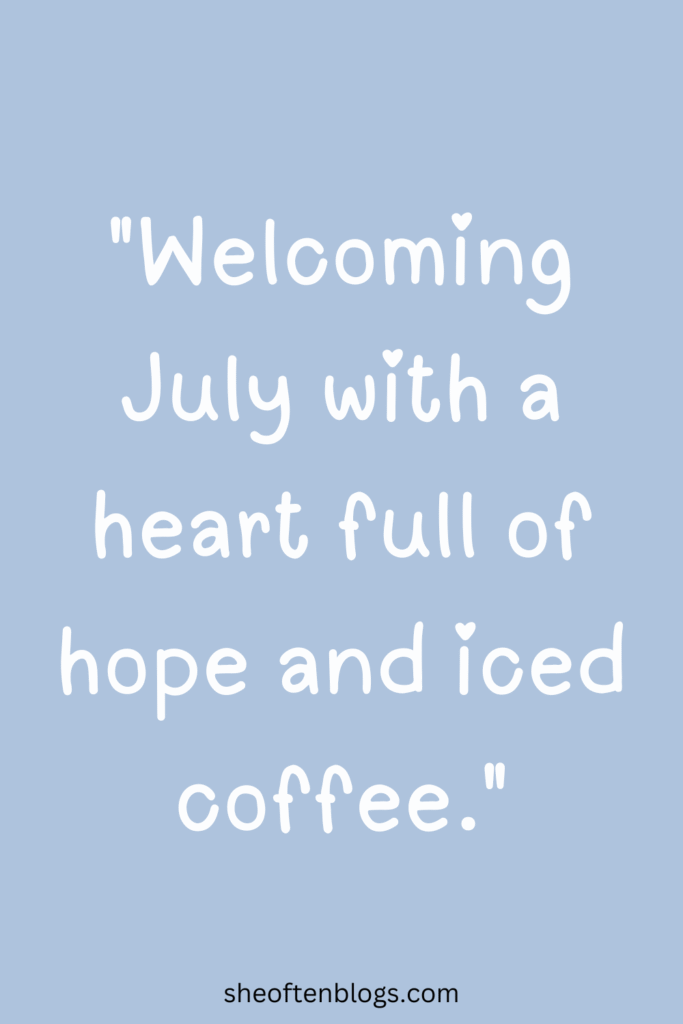 July quotes
