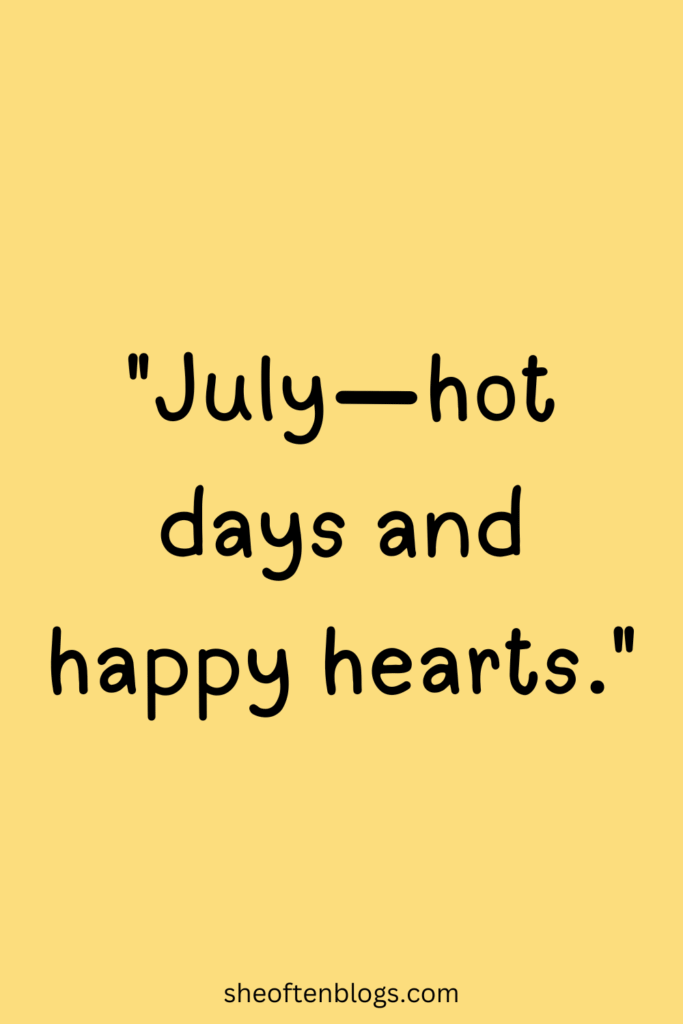 July quotes