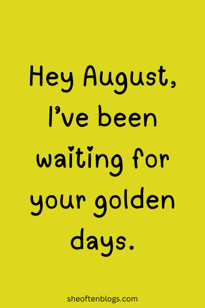 august quotes