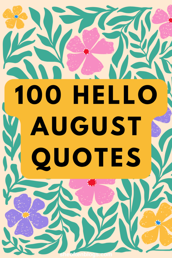 AUGUST QUOTES