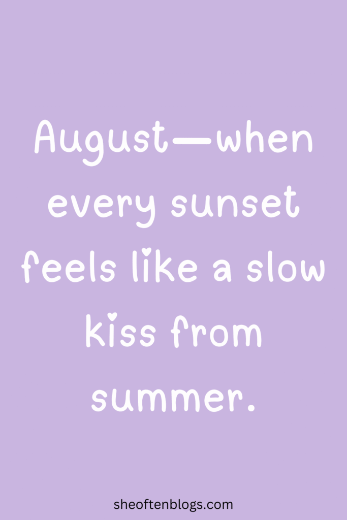 August quotes