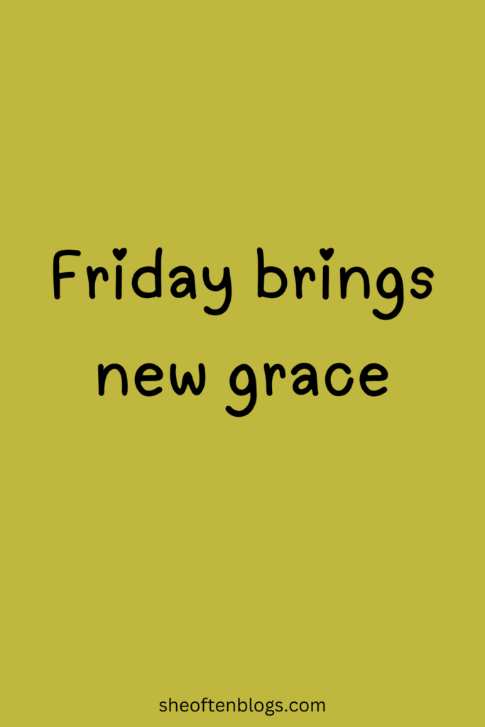 FRIDAY BLESSINGS