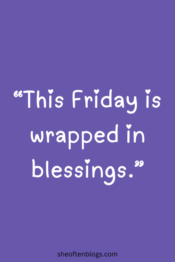FRIDAY BLESSINGS