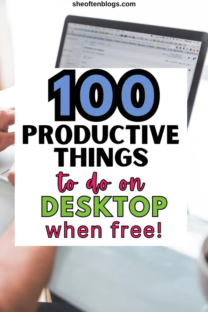 PRODUCTIVE THINGS TO DO ON COMPUTER WHEN BORED