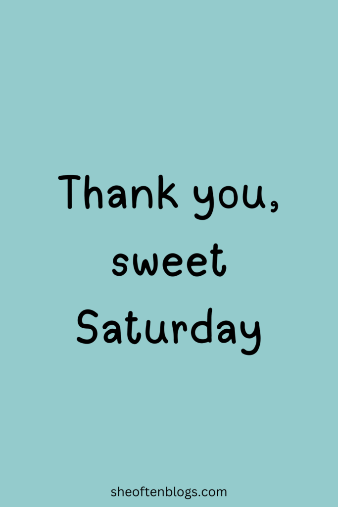 SATURDAY BLESSINGS