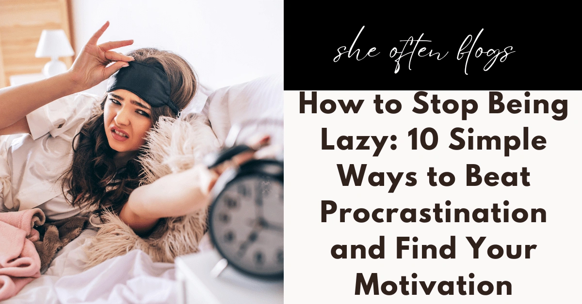 how to stop being lazy