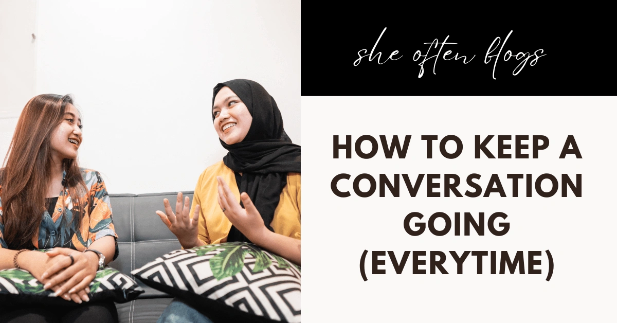 How to keep a conversation going