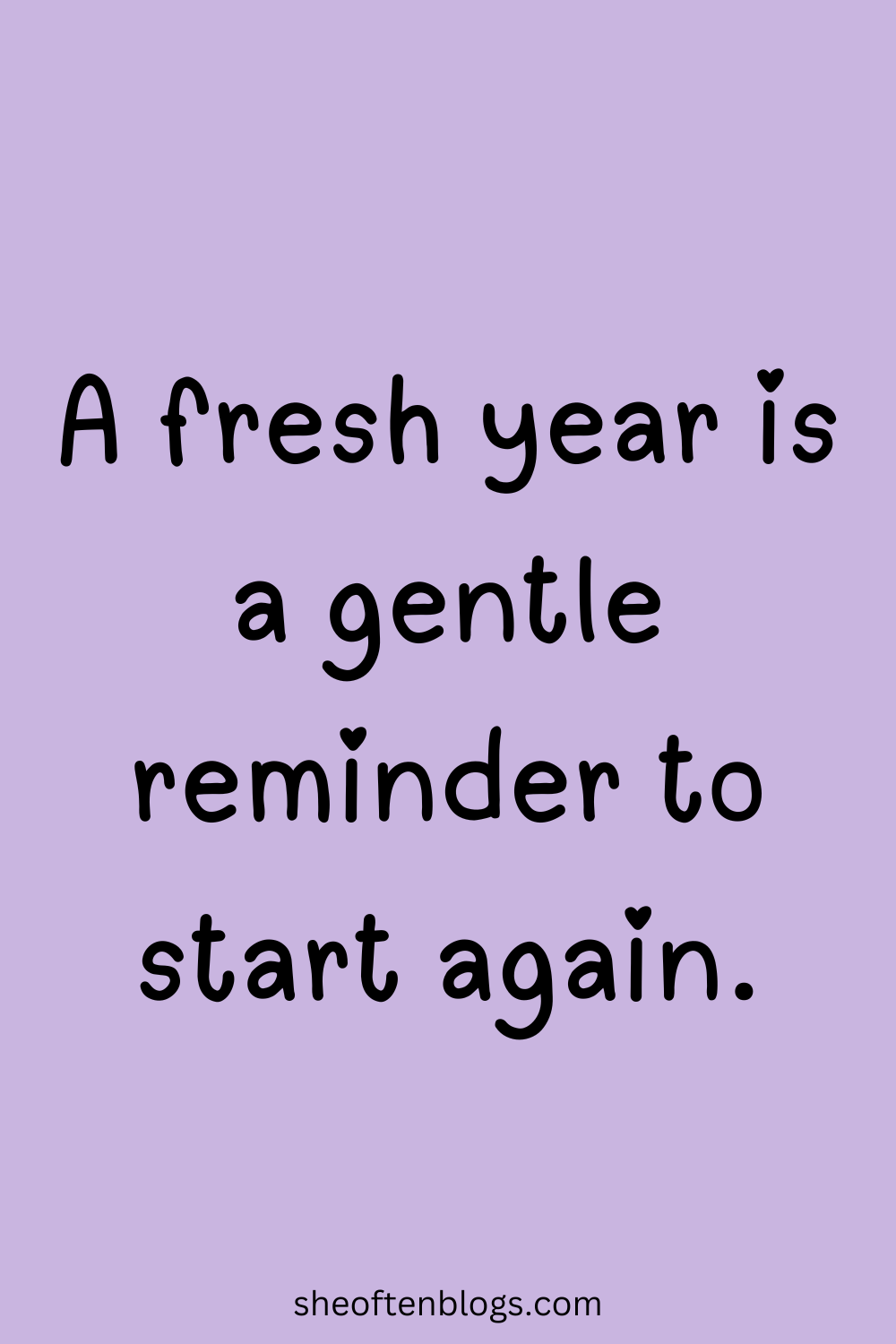 75 New Year Quotes to Inspire a Beautiful Fresh Start - She Often Blogs