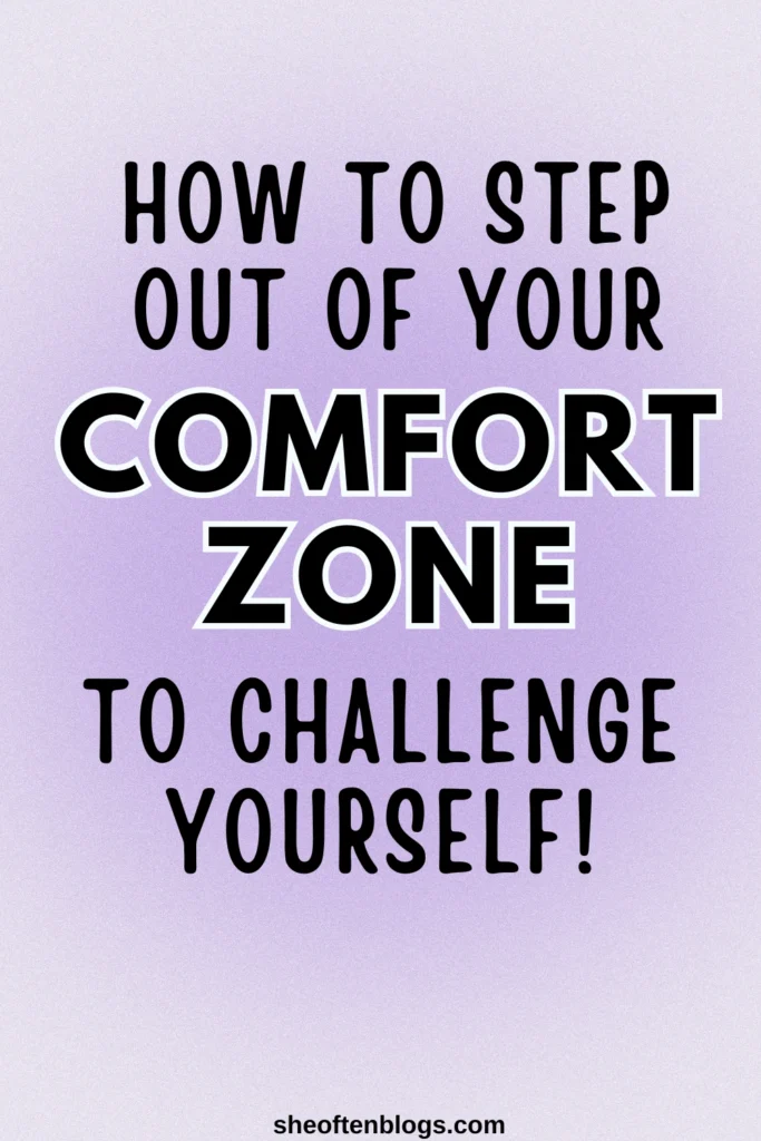 how to step out of your comfort zone