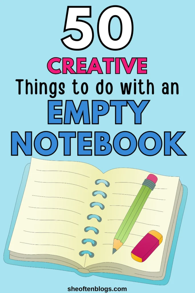 things to do with an empty notebook