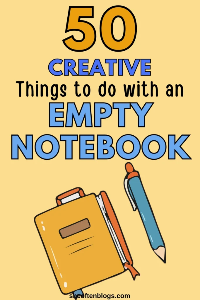 things to do with an empty notebook