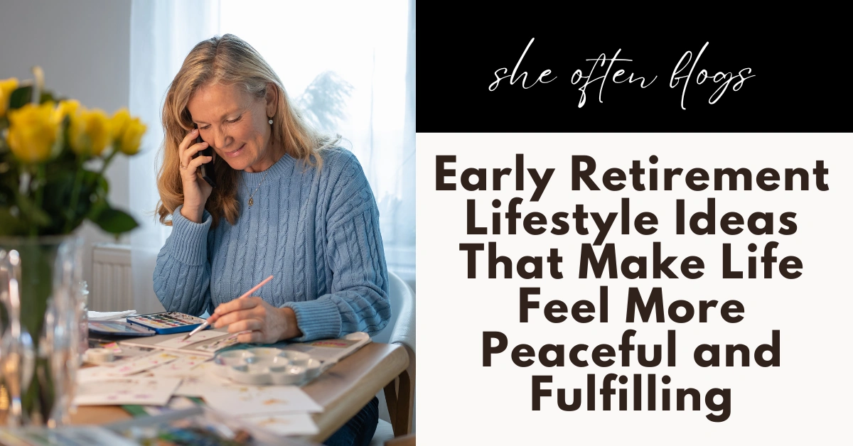 EARLY RETIREMENT LIFESTYLE IDEAS
