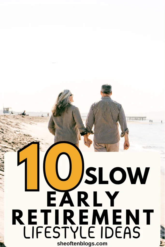 EARLY RETIREMENT LIFESTYLE IDEAS