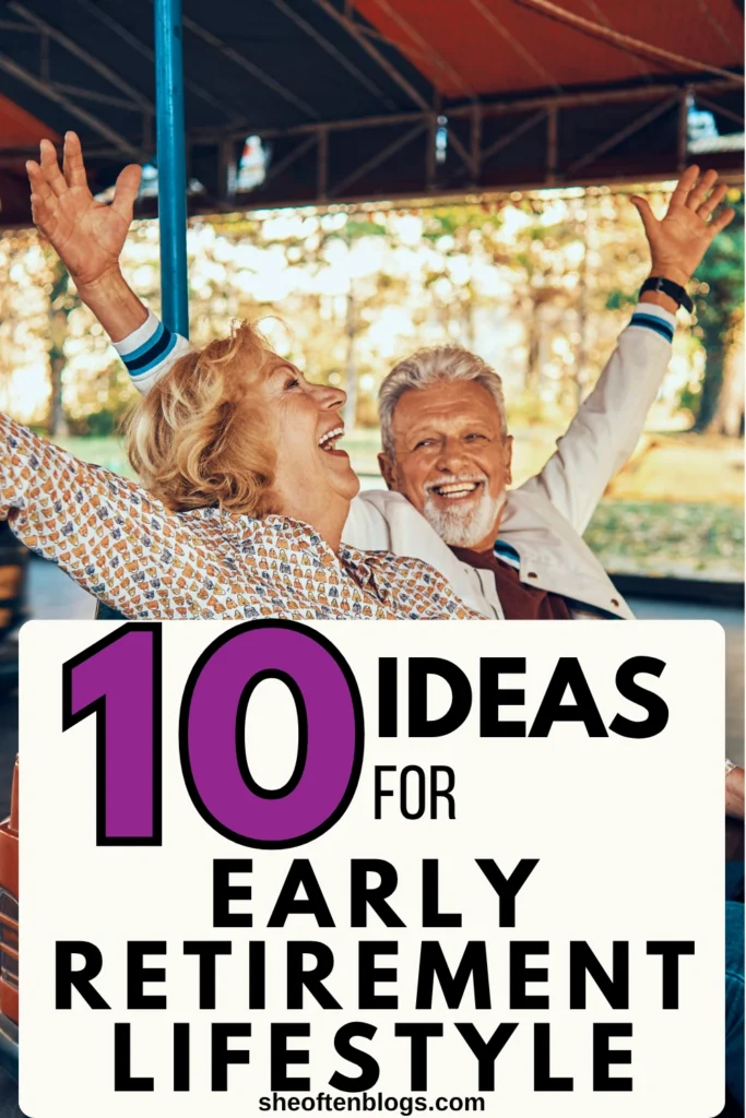 EARLY RETIREMENT LIFESTYLE IDEAS