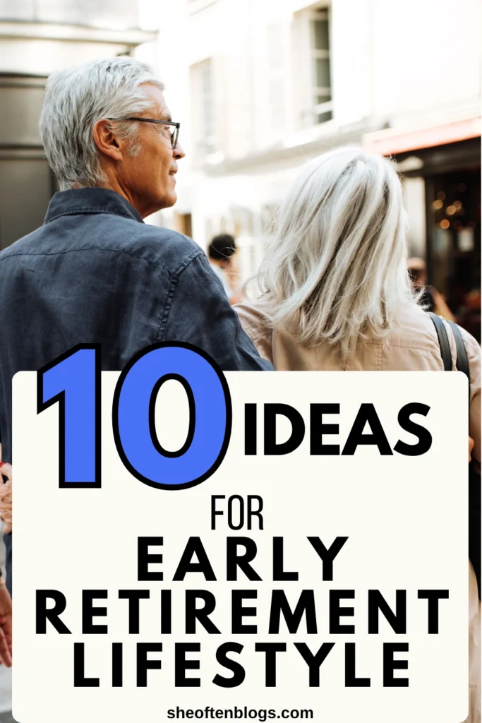 EARLY RETIREMENT LIFESTYLE IDEAS