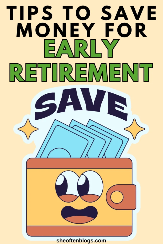 MONEY SAVING TIPS FOR EARLY RETIREMENT